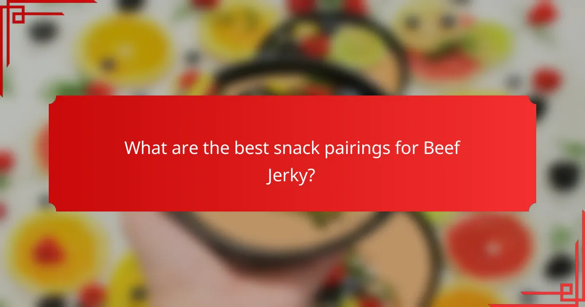 What are the best snack pairings for Beef Jerky?