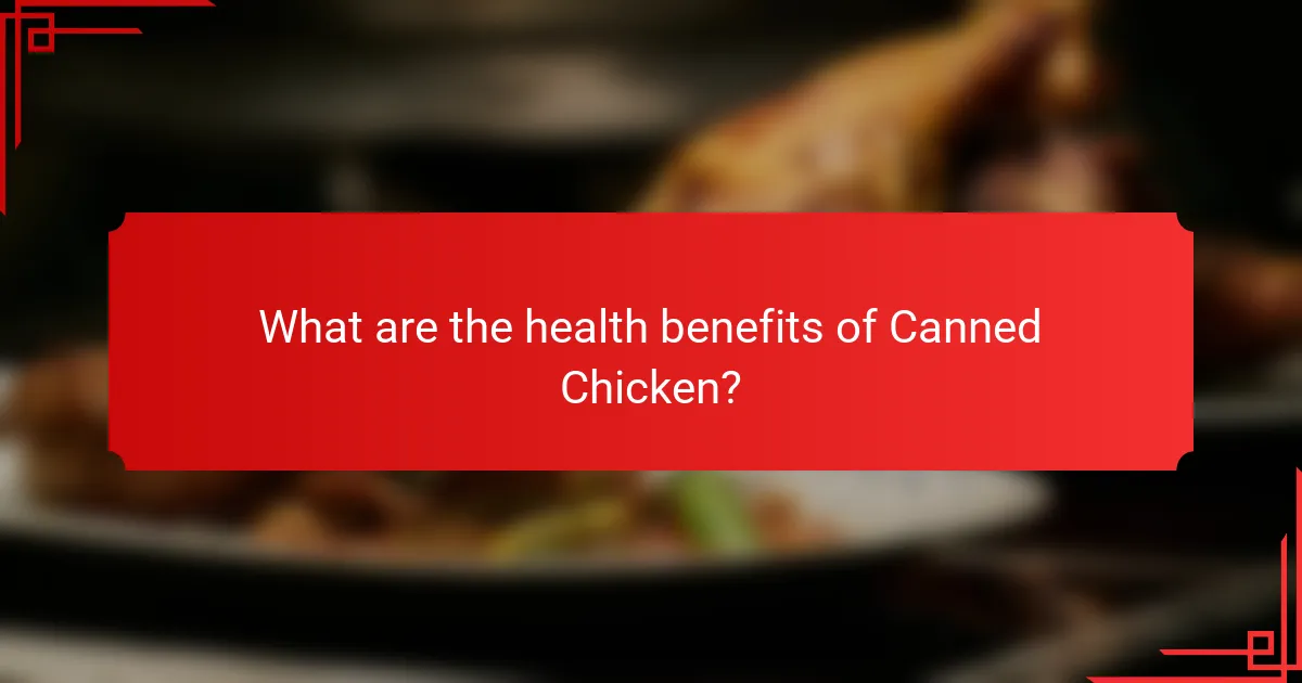 What are the health benefits of Canned Chicken?