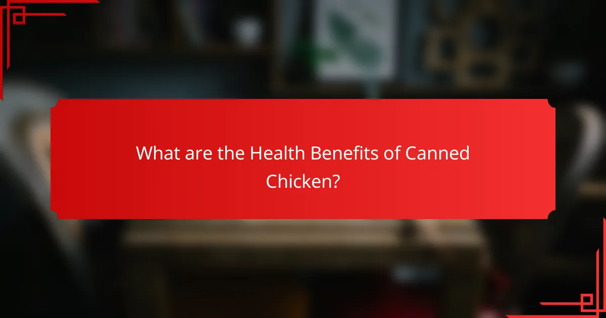 What are the Health Benefits of Canned Chicken?