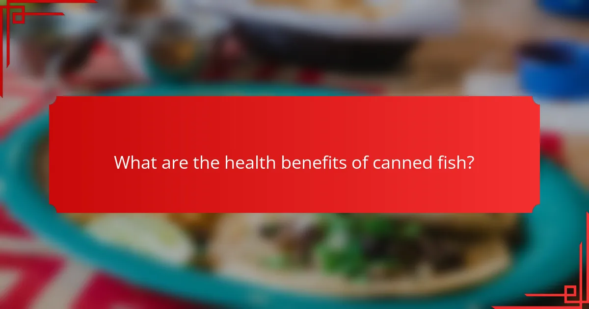What are the health benefits of canned fish?