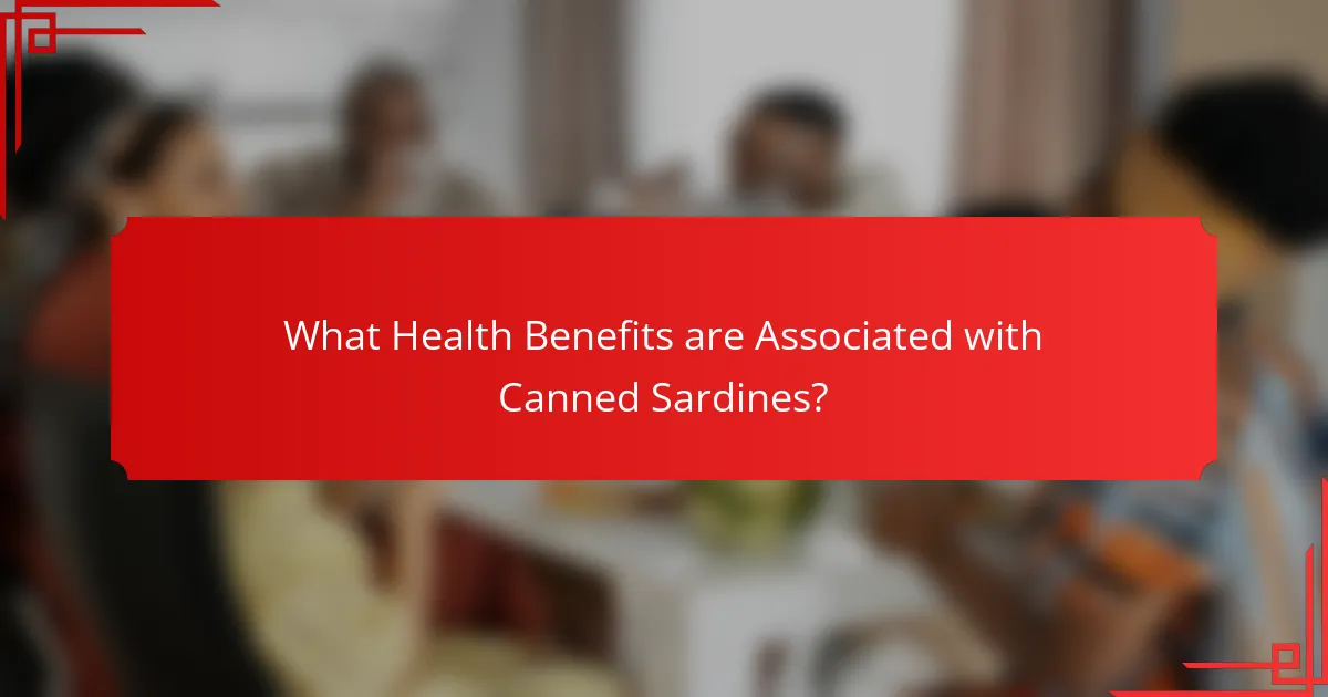 What Health Benefits are Associated with Canned Sardines?