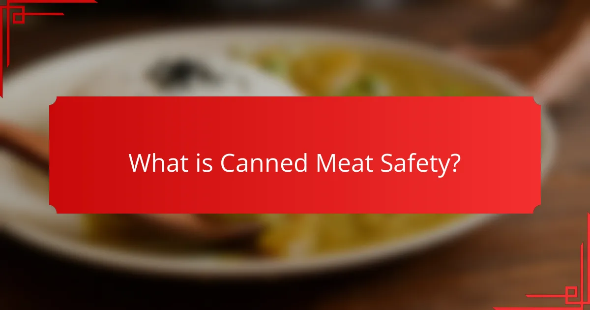 What is Canned Meat Safety?