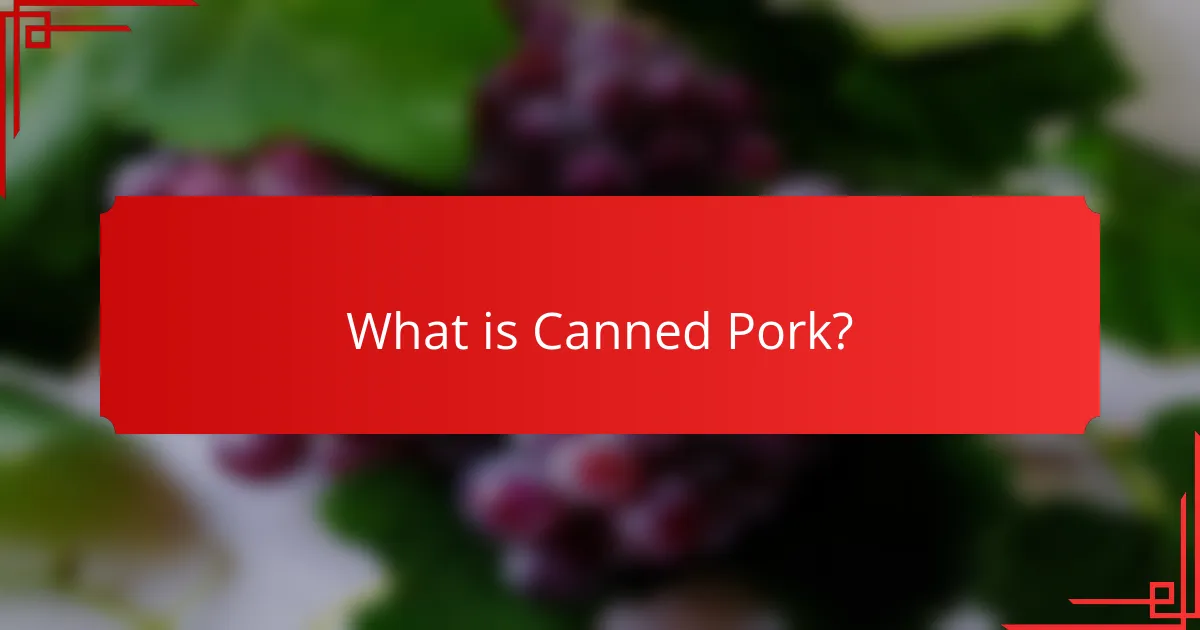What is Canned Pork?