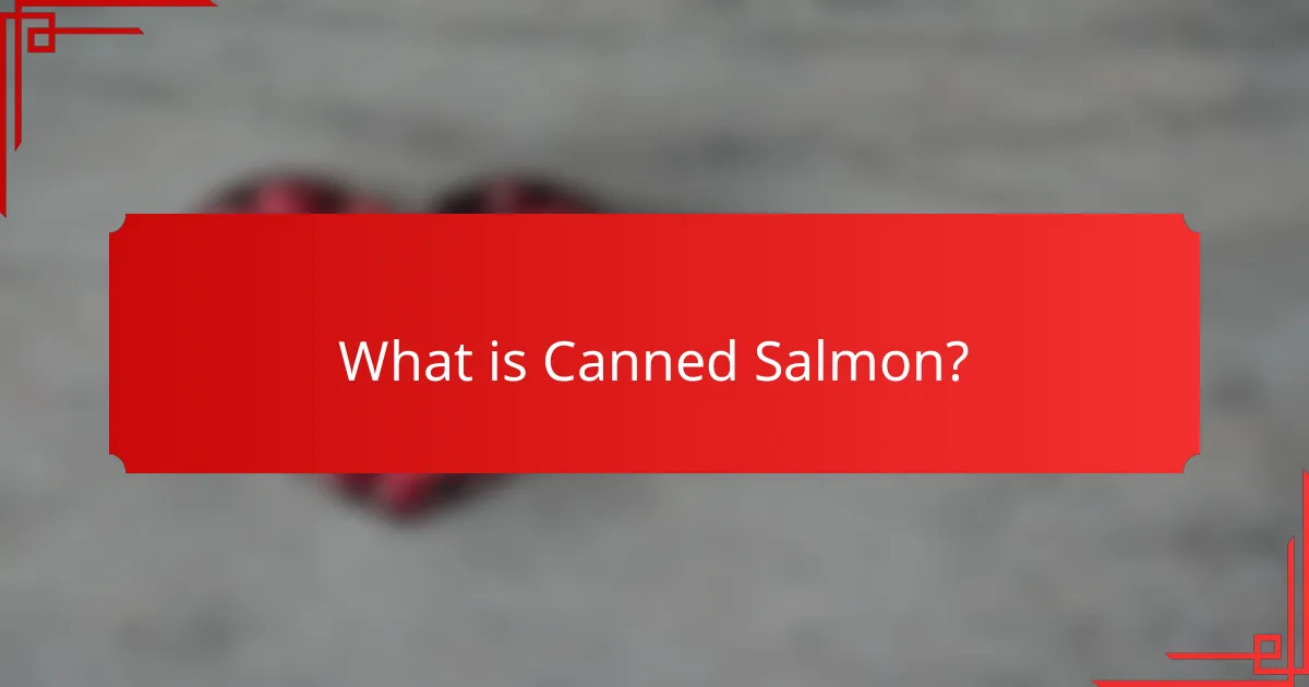 What is Canned Salmon?