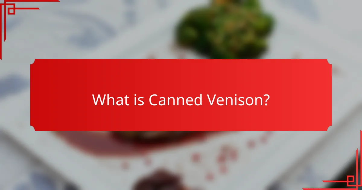 What is Canned Venison?
