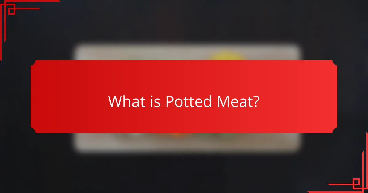 What is Potted Meat?