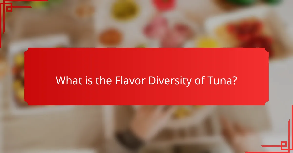 What is the Flavor Diversity of Tuna?