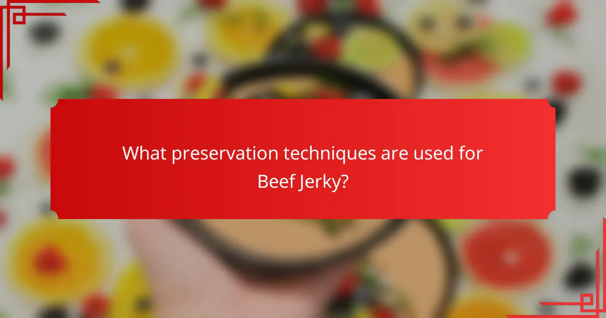 What preservation techniques are used for Beef Jerky?